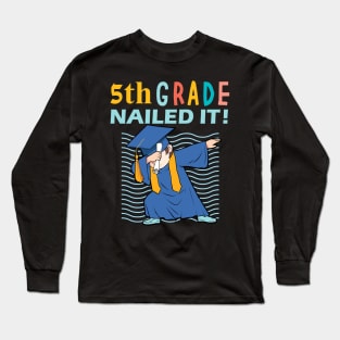 5th grade nailed it-5th grade graduation gift Long Sleeve T-Shirt